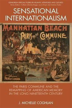 portada Sensational Internationalism: The Paris Commune and the Remapping of American Memory in the Long Nineteenth Century (Edinburgh Critical Studies in Atlantic Literatures and Cultures) (en Inglés)