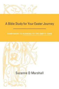 portada A Bible Study for Your Easter Journey: Companion to Running to the Empty Tomb