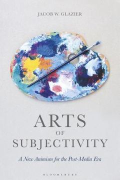 portada Arts of Subjectivity: A New Animism for the Post-Media Era (en Inglés)