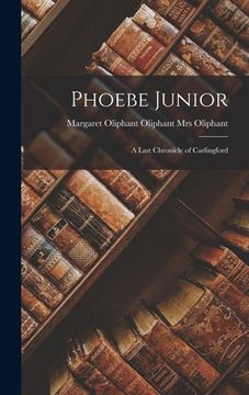 portada Phoebe Junior: A Last Chronicle of Carlingford (en Inglés)