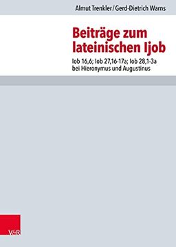 portada Beitrage Zum Lateinischen Ijob: Iob 16,6; Iob 27,16-17a; Iob 28,1-3a Bei Hieronymus Und Augustinus (in German)