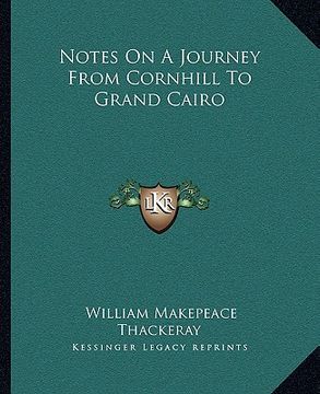 portada notes on a journey from cornhill to grand cairo (en Inglés)