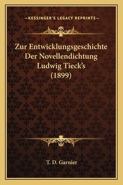 portada Zur Entwicklungsgeschichte Der Novellendichtung Ludwig Tieck's (1899) (en Alemán)