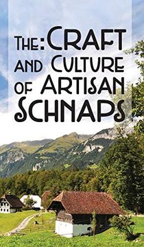 portada The Craft & Culture of Artisan Schnaps (en Inglés)