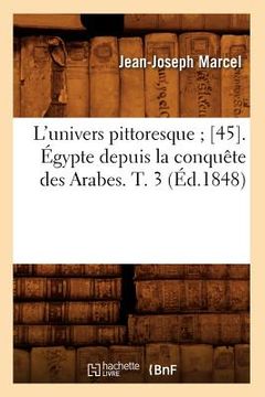 portada L'Univers Pittoresque [45]. Égypte Depuis La Conquête Des Arabes. T. 3 (Éd.1848) (in French)
