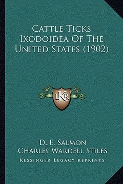 portada cattle ticks ixodoidea of the united states (1902) (en Inglés)