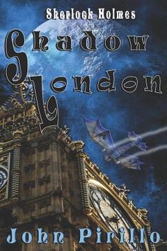 portada Sherlock Holmes, Shadow London: Monsters Anyone? (en Inglés)
