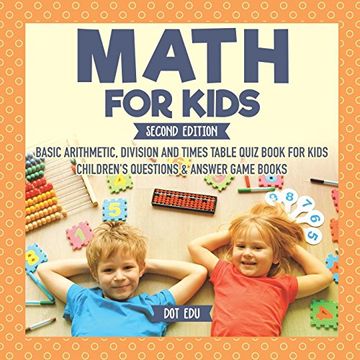 portada Math for Kids Second Edition | Basic Arithmetic, Division and Times Table Quiz Book for Kids | Children's Questions & Answer Game Books (in English)