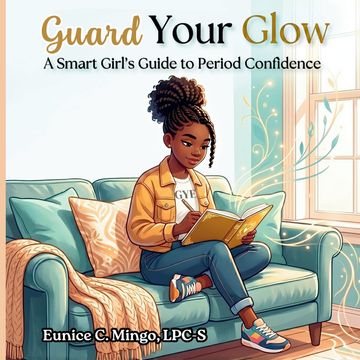 portada Guard Your Glow. A Smart Girl's Guide to Period Confidence (en Inglés)