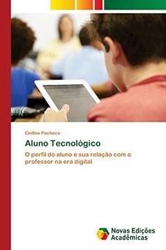 portada Aluno Tecnológico: O Perfil do Aluno e sua Relação com o Professor na era Digital