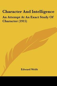 portada character and intelligence: an attempt at an exact study of character (1915) (in English)