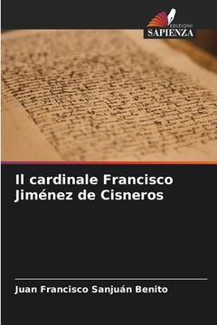 portada Il cardinale Francisco Jiménez de Cisneros (en Italiano)