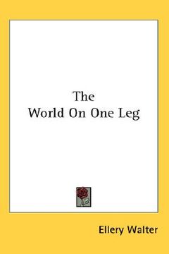 portada the world on one leg (en Inglés)