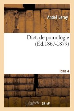 portada Dict. de Pomologie. Tome 4 (Ed.1867-1879) (Savoirs Et Traditions) (French Edition)