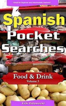 portada Spanish Pocket Searches - Food & Drink - Volume 3: A set of word search puzzles to aid your language learning