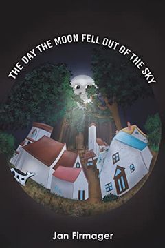 portada The day the Moon Fell out of the sky (en Inglés)