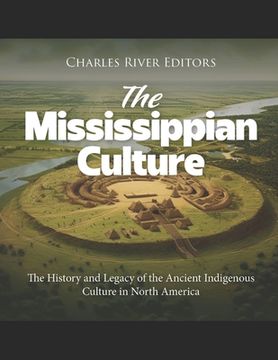 portada The Mississippian Culture: The History and Legacy of the Ancient Indigenous Culture in North America