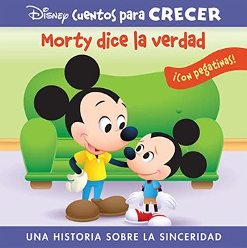 portada Morty Dice la Verdad. Una Historia Sobre la Sinceridad. Disney Cuentos Para Crecer. (Growing up Stories) (in Spanish)