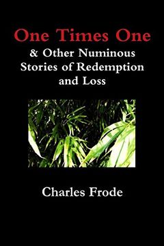portada One Times one & Other Numinous Stories of Redemption and Loss 