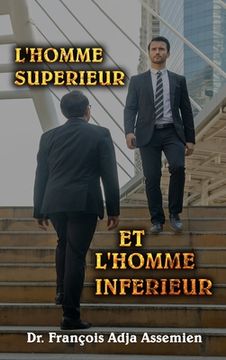 portada L'Homme Supérieur Et l'Homme Inférieur (en Francés)
