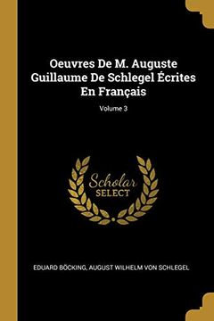 portada Oeuvres de m. Auguste Guillaume de Schlegel Écrites en Français; Volume 3 