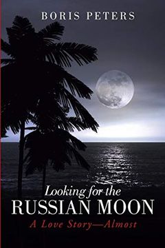 portada Looking for the Russian Moon: A Love Story-Almost (en Inglés)