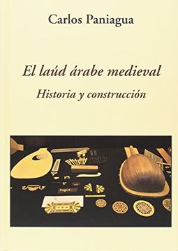 portada El Laúd Árabe Medieval. Historia y Construcción (in Spanish)
