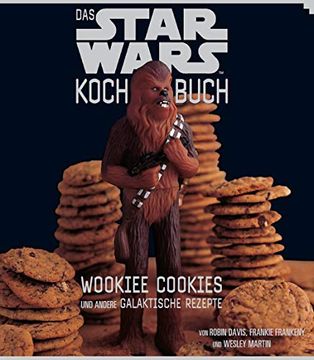 portada Das Star Wars Kochbuch: Wookiee Cookies und Andere Galaktische Rezepte (in German)
