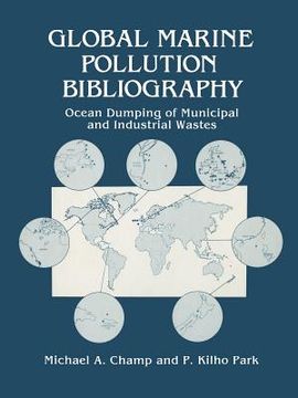 portada Global Marine Pollution Bibliography: Ocean Dumping of Municipal and Industrial Wastes (en Inglés)