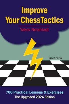 portada Improve Your Chess Tactics: 700 Practical Lessons & Exercises (en Inglés)