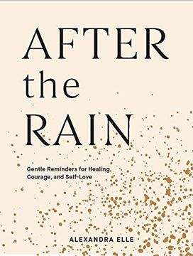 portada After the Rain: Gentle Reminders for Healing, Courage, and Self-Love (en Inglés)