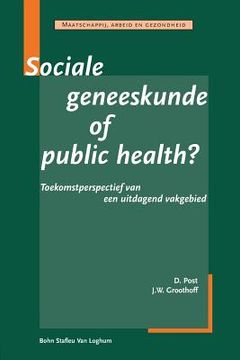 portada Sociale Geneeskunde of Public Health: Toekomstperspectief Van Een Uitdagend Vakgebied