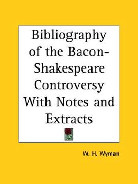 portada bibliography of the bacon-shakespeare controversy with notes and extracts (en Inglés)