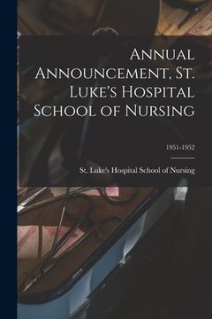 portada Annual Announcement, St. Luke's Hospital School of Nursing; 1951-1952 (en Inglés)
