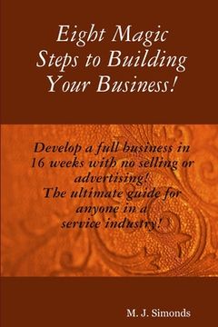 portada eight magic steps to building your business (en Inglés)