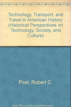 portada Technology, Transport, and Travel in American History (Shot Historical Perspectives on Technology) (en Inglés)