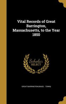 portada Vital Records of Great Barrington, Massachusetts, to the Year 1850 (en Inglés)
