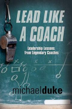 portada lead like a coach: leadership lessons from legendary coaches (en Inglés)