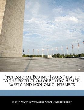 portada professional boxing: issues related to the protection of boxers' health, safety, and economic interests (en Inglés)