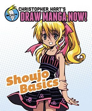 portada Shoujo Basics: Christopher Hart's Draw Manga Now! (en Inglés)