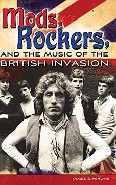 portada Mods, Rockers, and the Music of the British Invasion (en Inglés)