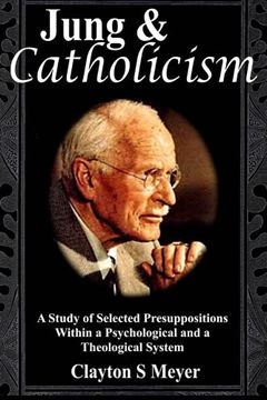 portada Jung and Catholicism: A Study of Selected Presuppositions Within a Psychological and a Theological System