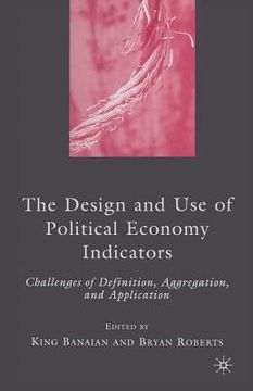 portada The Design and Use of Political Economy Indicators: Challenges of Definition, Aggregation, and Application (en Inglés)