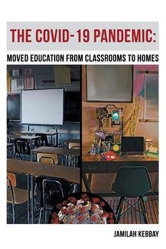 portada The Covid-19 Pandemic: Moved Education from Classrooms to Homes (in English)