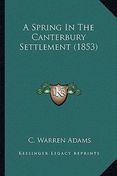portada a spring in the canterbury settlement (1853) (en Inglés)
