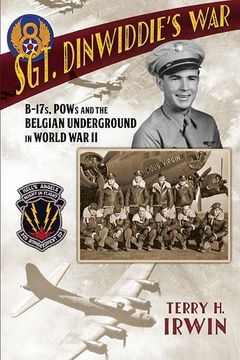 portada Sgt. Dinwiddie's War: B-17S, Pows and the Belgian Underground in World war ii (in English)