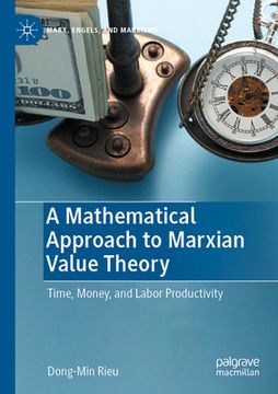 portada A Mathematical Approach to Marxian Value Theory: Time, Money, and Labor Productivity (en Inglés)