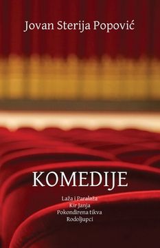 portada Komedije: Laza i Paralaza, Kir Janja, Pokondirena tikva, Rodoljupci (in Serbio)