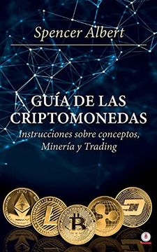 portada Guía de las Criptomonedas: Instrucciones Sobre Conceptos, Minería y Trading