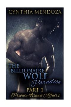 portada The Billionaire Wolf Paradise Part 1: Private Island Affairs (in English)